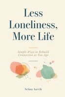 Selma Aarvik - Less Loneliness, More Life, Häftad. Tillgänglighet: Lägg i varukorg