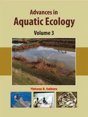 Vishwas B Sakhare - Advances in Aquatic Ecology Vol. 3, Inbunden. Tillgänglighet: Lägg i varukorg