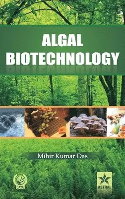 Mihir Kumar Das - Algal Biotechnology, Inbunden. Tillgänglighet: Lägg i varukorg