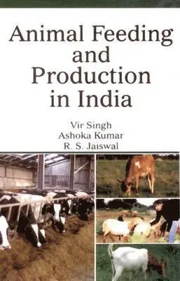 Vir & Kumar Ashoka & Jaiswal R Singh - Animal Feeding and Production in India, Inbunden. Tillgänglighet: Lägg i varukorg