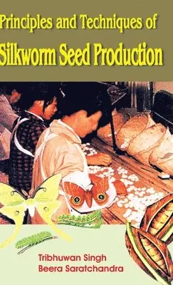 Tribhuwan Singh - Principles and Techniques of Silkworm Seed Production, Inbunden. Tillgänglighet: Lägg i varukorg