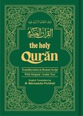 The Holy Qur'an: Transliteration in Roman Script and English Translation with Arabic Text