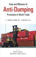 Uses and Misuses of Anti-dumping Provisions in World Trade