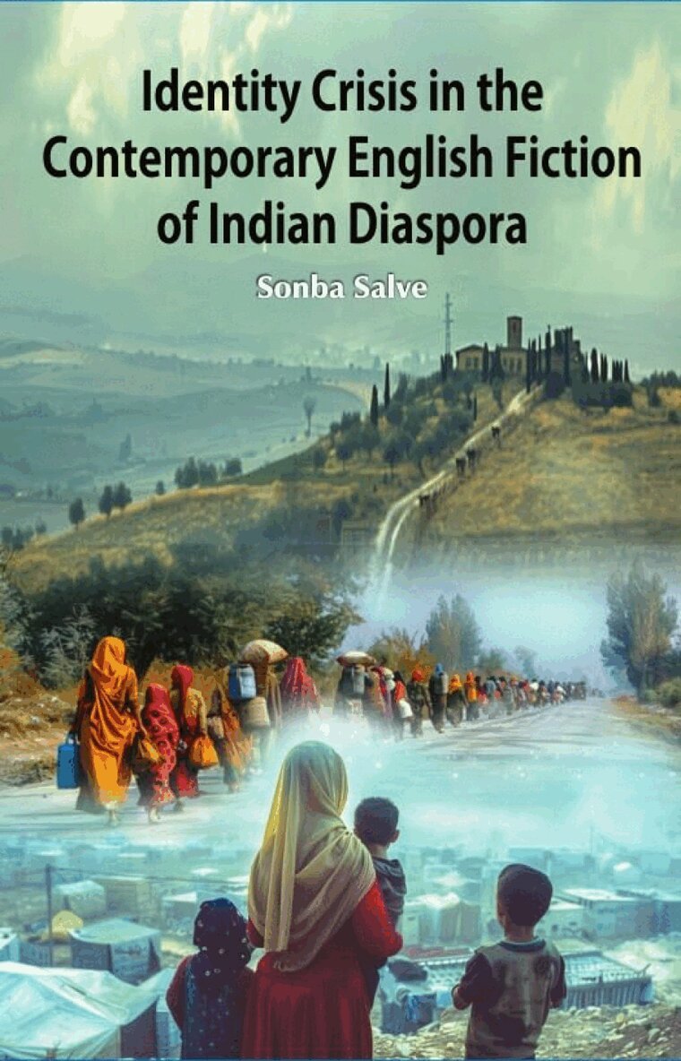 Sonba Salve - Identity Crisis in the Contemporary English Fiction of Indian Diaspora, Inbunden