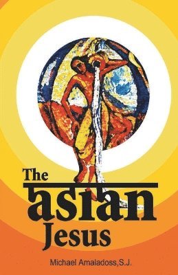 Michael Amaladoss - Asian Jesus, Häftad