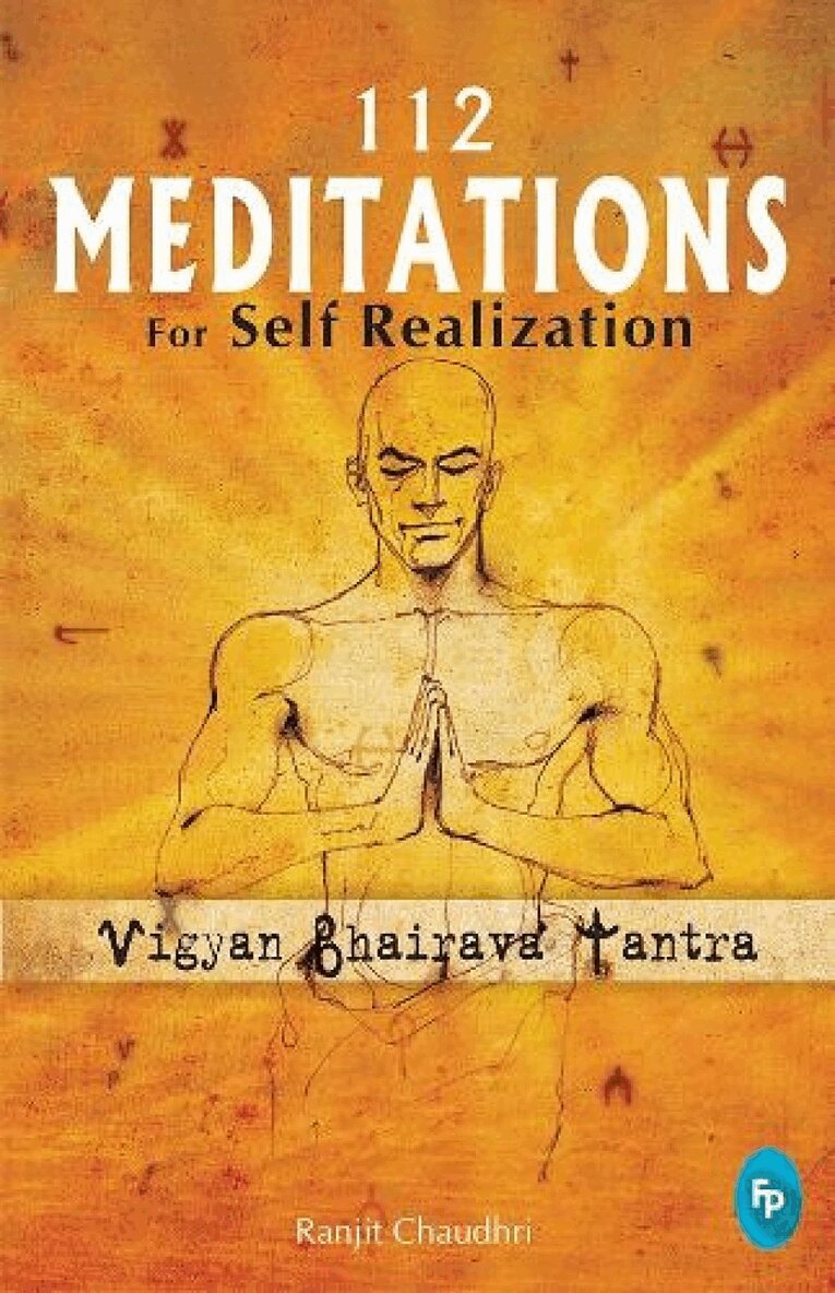 Ranjit Chaudhri - 112 Meditations for Self Realization, Häftad