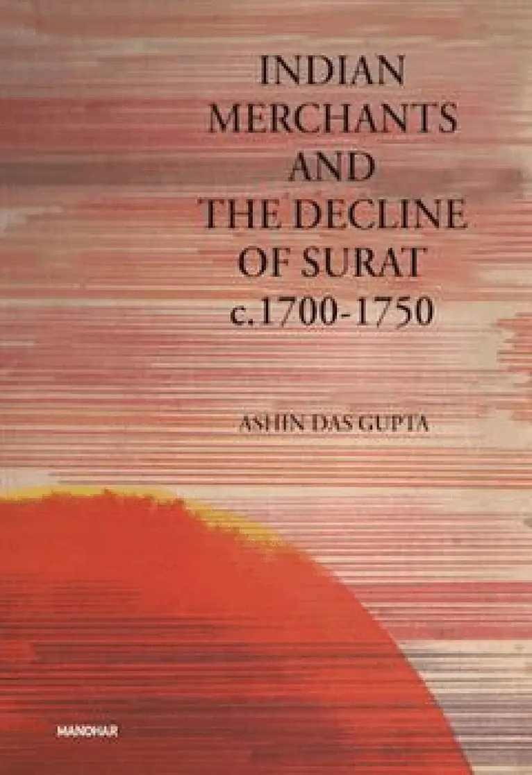 Ashin Das Gupta - Indian Merchants and the Decline of Surat c.1700-1750, Inbunden. Tillgänglighet: Lägg i varukorg