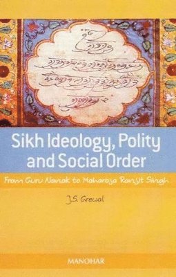 J.S. Grewal - Sikh Ideology, Polity and Social Order, Inbunden. Tillgänglighet: Lägg i varukorg