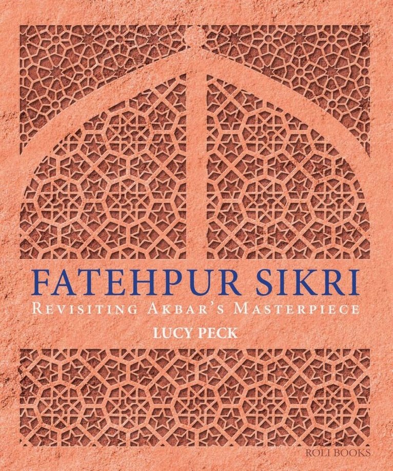 Lucy Peck - Fatehpur Sikri, Inbunden. Tillgänglighet: Tillfälligt slut