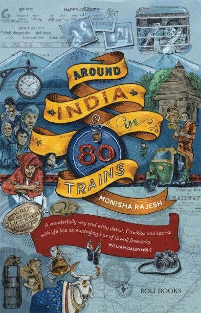 Monisha Rajesh - Around India in 80 Trains, E-bok