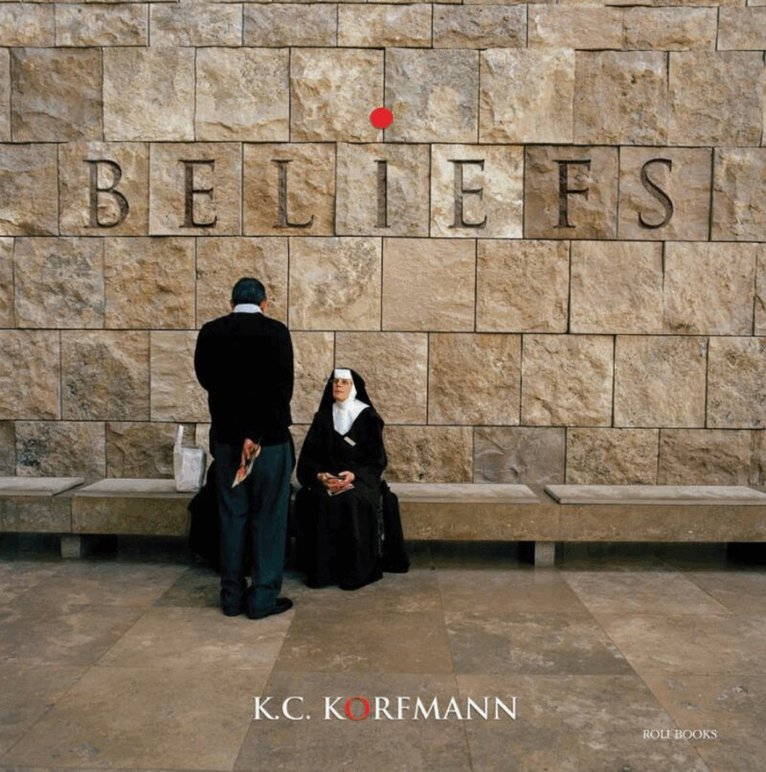 K. C. Korfmann - Beliefs, Inbunden