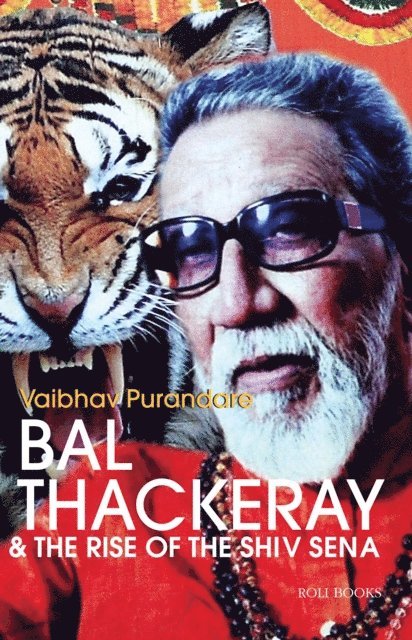 Vaibhav Purandare - Bal Thackeray & The Rise of the Shiv Sena, E-bok. Tillgänglighet: Lägg i varukorg