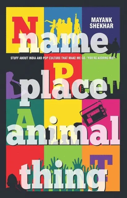 Mayank Shekhar - Name Place Animal Thing, E-bok. Tillgänglighet: Lägg i varukorg