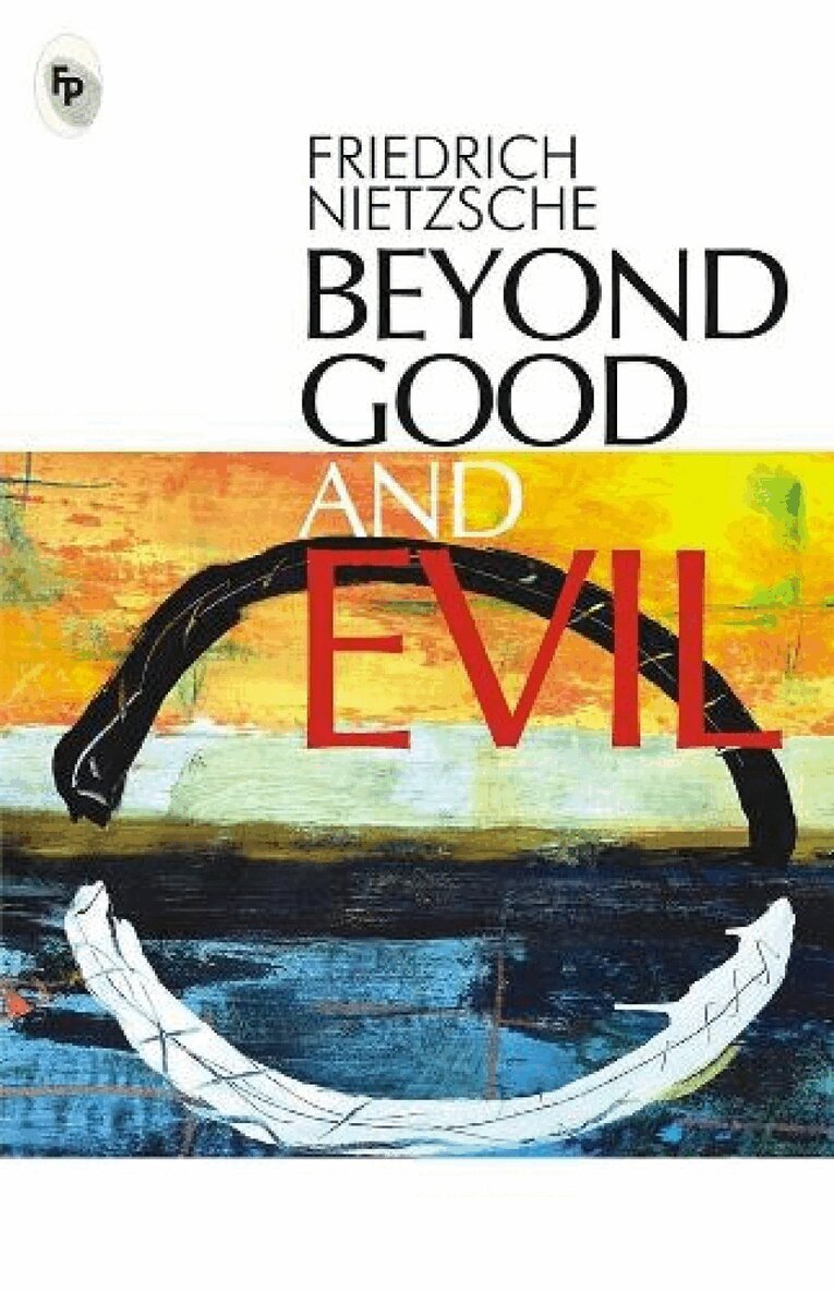 Friedrich Nietzche - Beyond Good And Evil, Häftad
