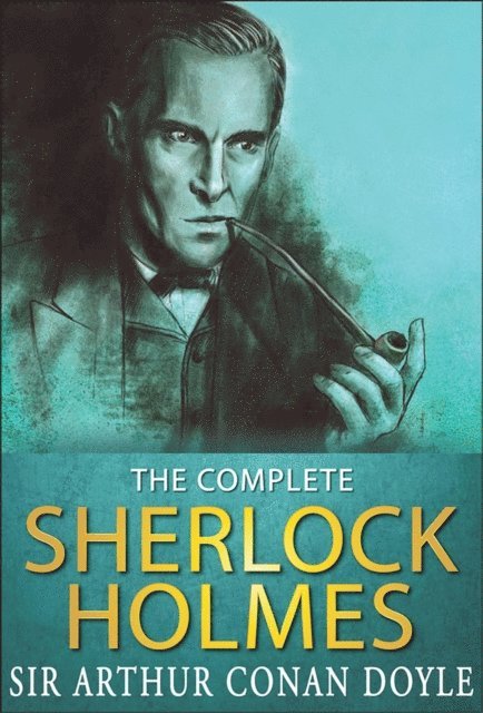 Arthur Conan Doyle, GP Editors - Complete Sherlock Holmes, E-bok