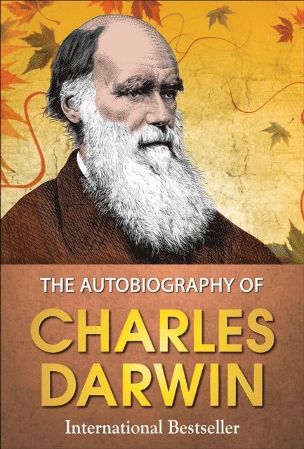 GP Editors, Charles Darwin - Autobiography of Charles Darwin, E-bok
