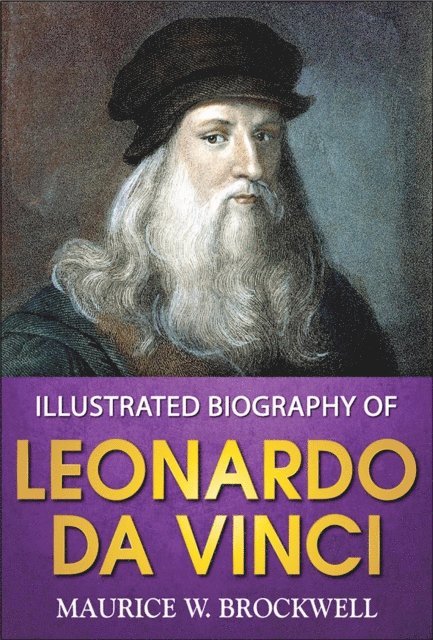 GP Editors, Maurice W Brockwell - Illustrated Biography of Leonardo Da Vinci, E-bok