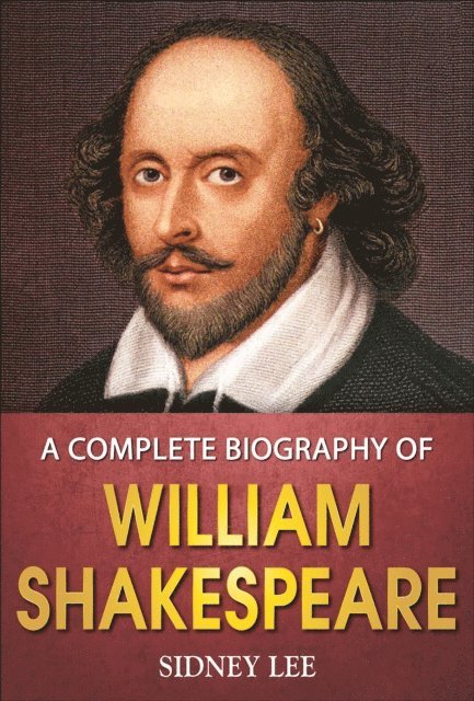 GP Editors, Sidney Lee - Complete Biography of William Shakespeare, E-bok