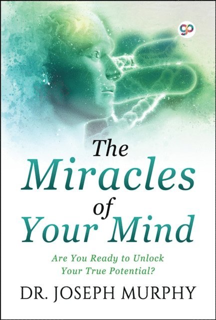 Dr. Joseph Murphy - Miracles of Your Mind, E-bok