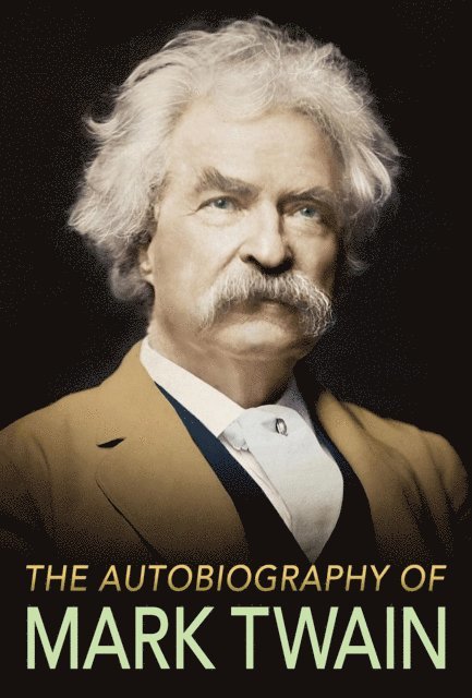 GP Editors, Mark Twain - Autobiography of Mark Twain, E-bok