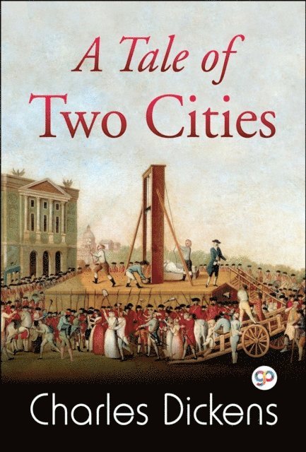 Charles Dickens, GP Editors - Tale of Two Cities, E-bok