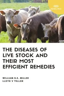 William B E Miller, Lloyd Tellor - Diseases of Live Stock and Their Most Efficient Remedies, Inbunden. Tillgänglighet: Lägg i varukorg