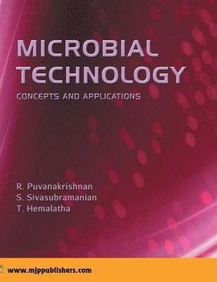 R Puvanakrishnan, S Sivasubramanian, T Hemalatha - Microbial Technology, Inbunden