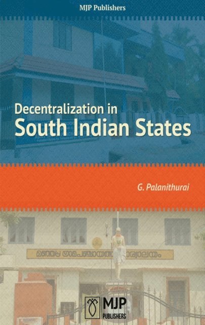 G Palanithurai - Decentralization in South Indian States, E-bok