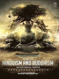 Hinduism and Buddhism an Historical Sketch Volume I