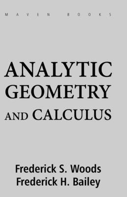 Frederick Harold Bailey, Frederick Shenstone Woods - Analytic Geometry and Calculus, Häftad