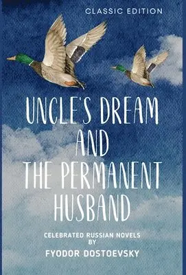 Fyodor Dostoevsky - Uncle's Dream and the Permanent Husband, Inbunden. Tillgänglighet: Lägg i varukorg