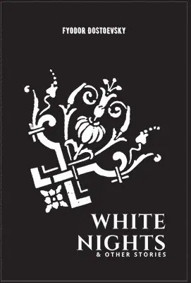 Fyodor Dostoevsky - White Nights & Other Stories, Inbunden. Tillgänglighet: Lägg i varukorg