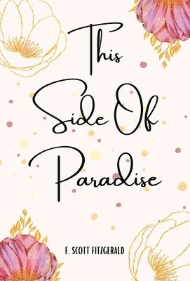 F Scott Fitzgerald - This Side of Paradise, Inbunden