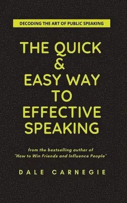 Dale Carnegie - Quick & Easy Way To Effective Speaking, Inbunden. Tillgänglighet: Lägg i varukorg