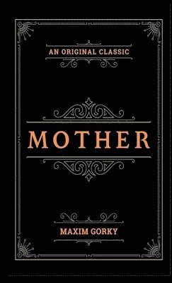 Maxim Gorky - Mother, Inbunden