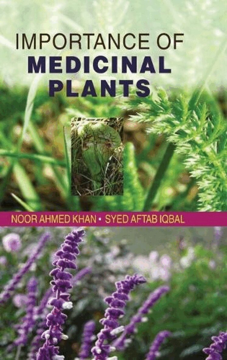 Noor Ahmed Khan, Syed Aftab Iqbal - Importance of Medicinal Plants, Inbunden