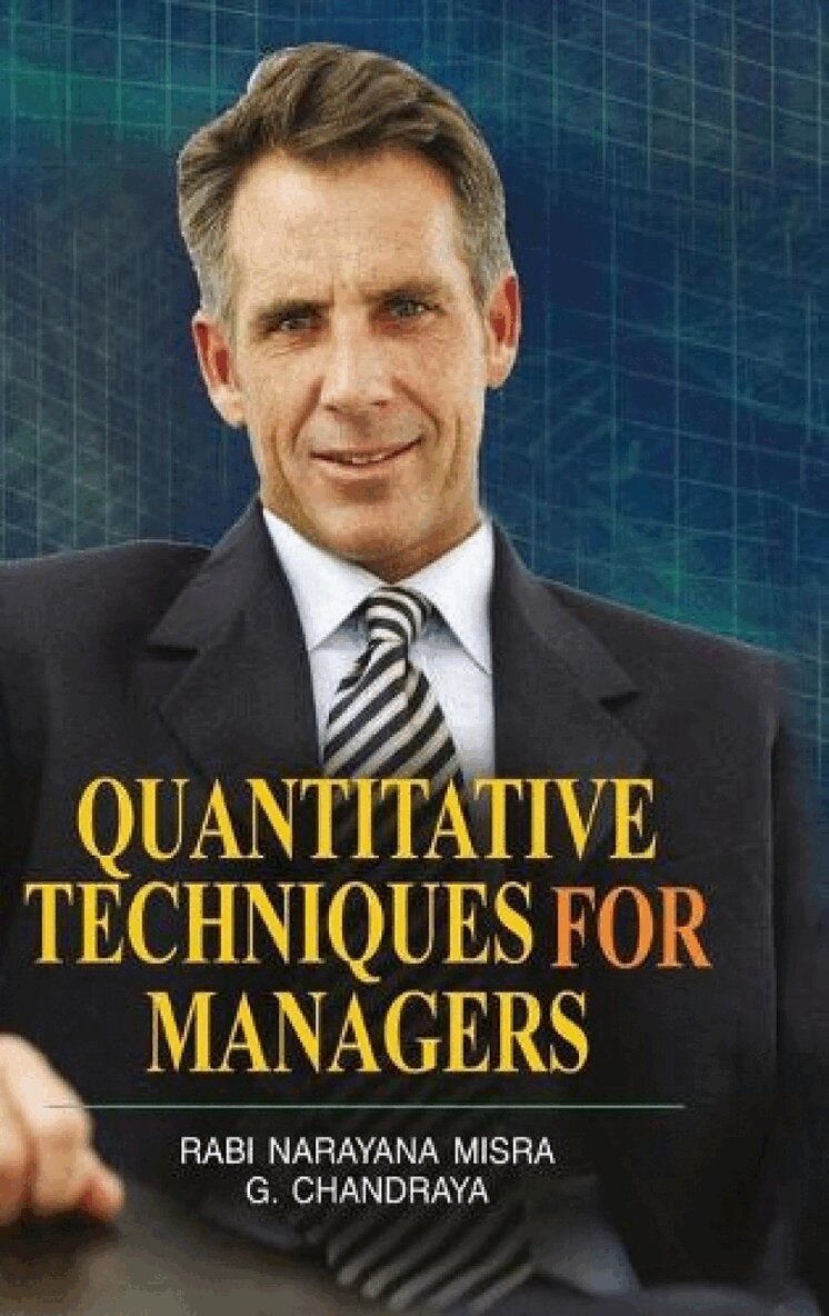 R.N. Misra, G Chandraya - Quantitative Techniques for Managers, Inbunden