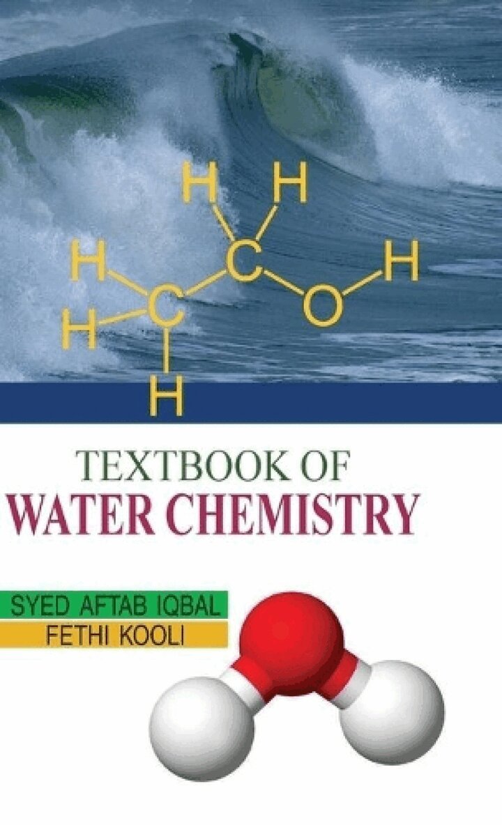 Syed Aftab Iqbal, Fethi Kooli - Textbook of Water Chemistry, Inbunden