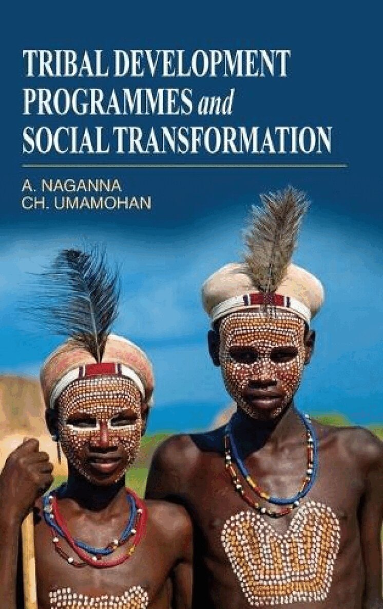 A. Naganna, Ch. Umamohan - Tribal Development Programmes and Social Transformation, Inbunden