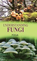 Understanding Fungi