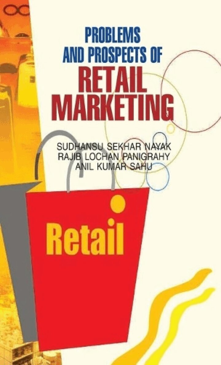 R. L. Panigrahy, Sudhansu Sekhar Nayak - Problems and Prospects of Retail Marketing, Inbunden