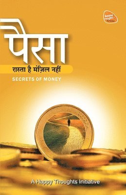 A Happy Thoughts Initiative - Paisa Raasta Hai, Manjil Nahi - Secrets Of Money (Hindi), Häftad. Tillgänglighet: Lägg i varukorg