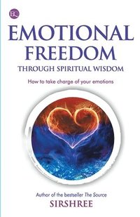 Emotional Freedom Through Wisdomhow to Take Charge of Your Emotions