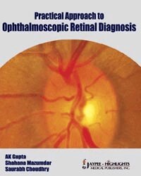 AK Gupta, Shahana Mazundar, Saurabh Choudhry - Practical Approach to Ophthalmoscopic Retinal Diagnosis, Inbunden