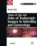 State-of-the-Art Atlas of Endoscopic Surgery in Infertility and Gynecology