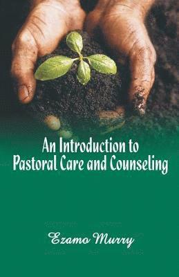 Ezamo Murry - Introduction to Pastoral Care and Counseling, Häftad