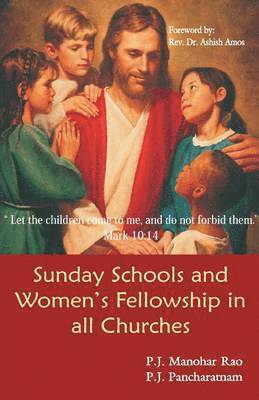 P J J Manohar Rao - Sunday Schools and Women's Fellowship in all Churches, Häftad