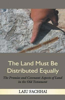 Laiu Fachhai - Land Must Be Distributed Equally, Häftad