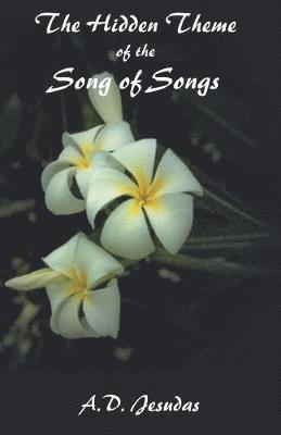 A.D. Jesudas - Hidden Themeof the Song of Songs, Häftad