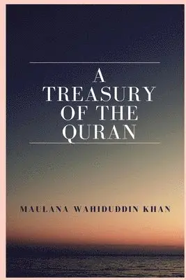 Maulana Wahiduddin Khan - A Treasury of the Quran, Häftad. Tillgänglighet: Tillfälligt slut